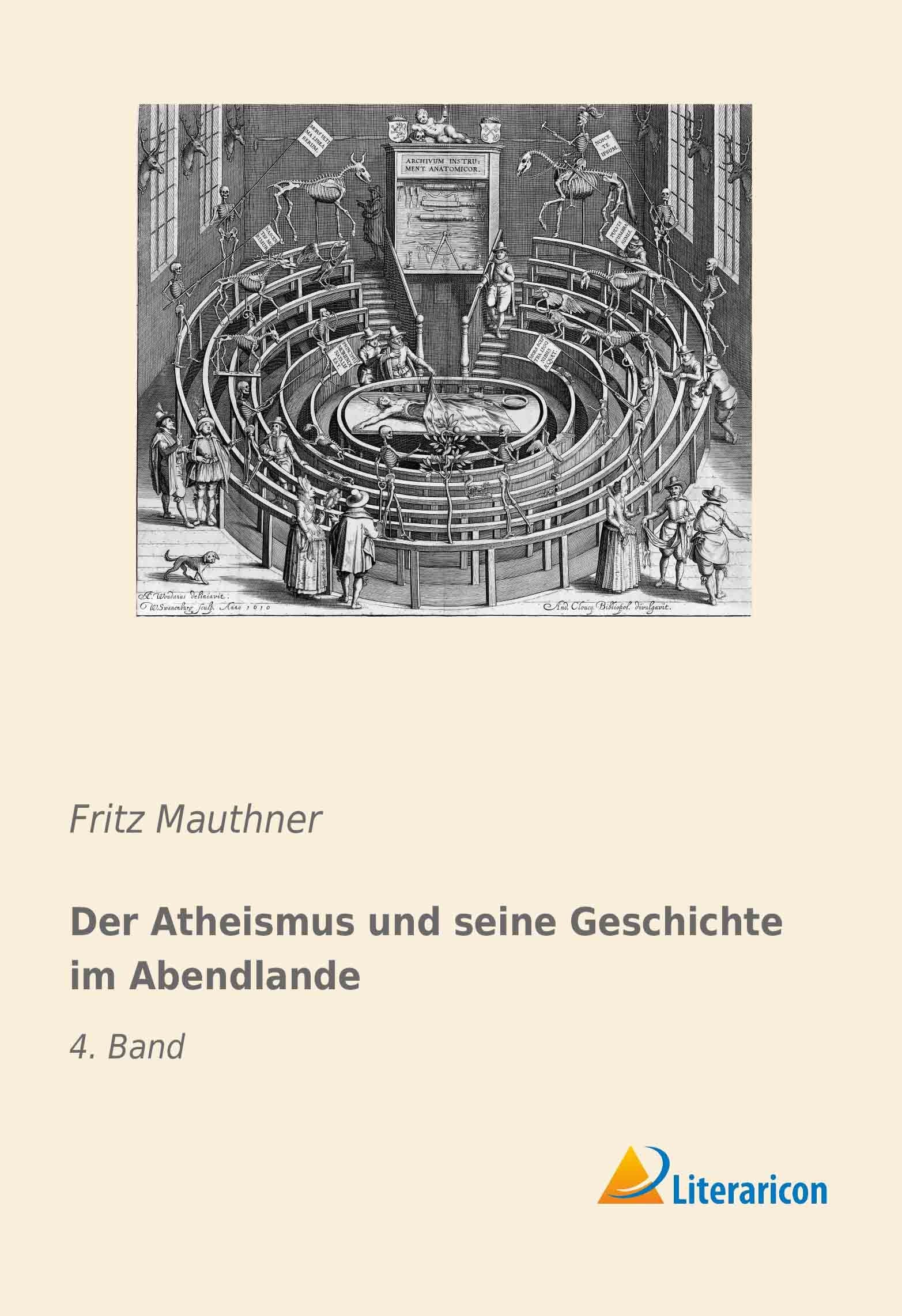 Der Atheismus und seine Geschichte im Abendlande: 4. Band Philosophy