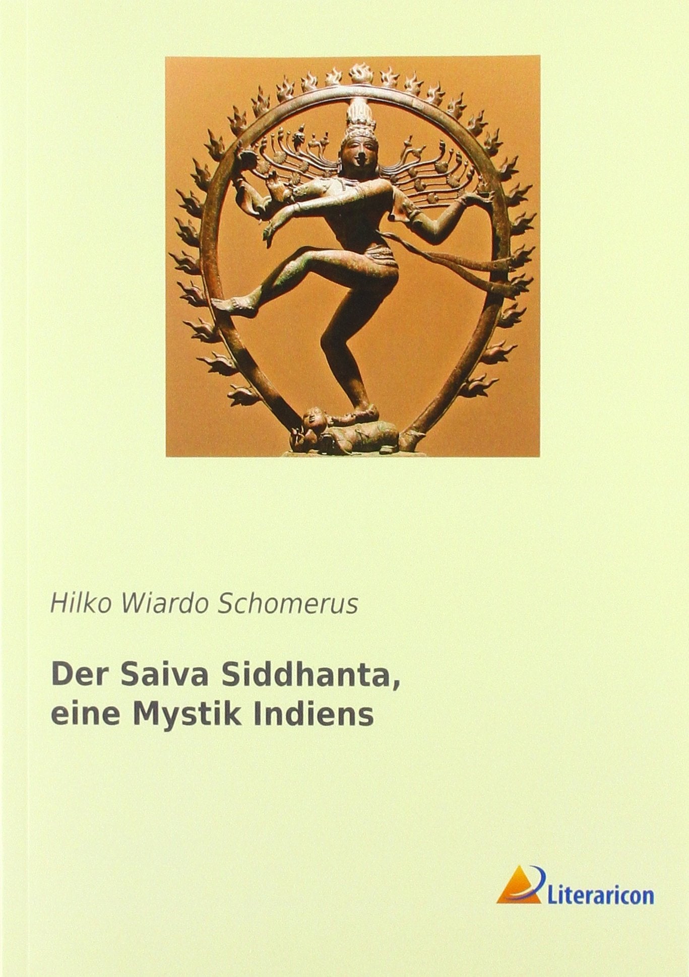 Der Saiva Siddhanta, eine Mystik Indiens Religion & Esotericism