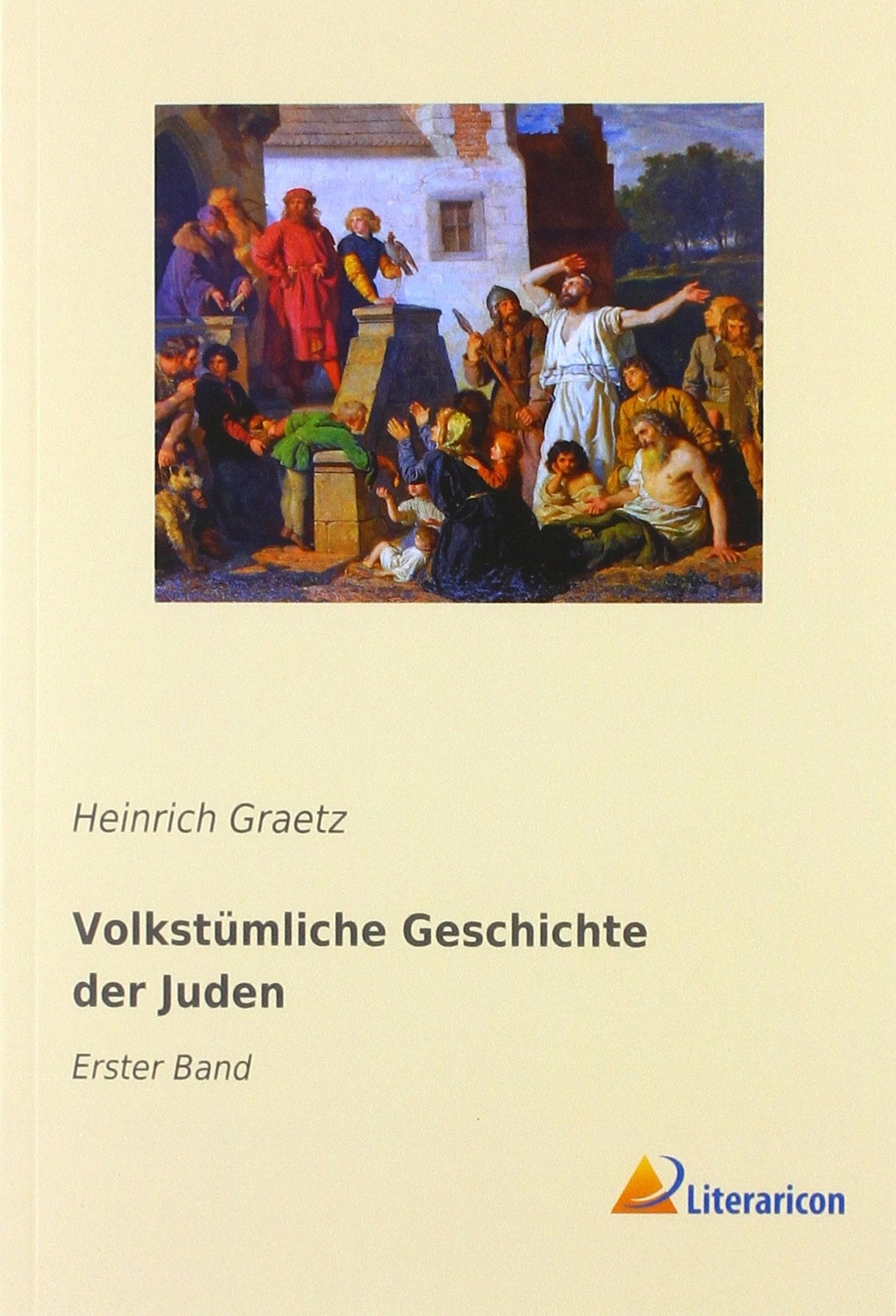 Volkstümliche Geschichte derJuden: Erster Band Religion & Esotericism