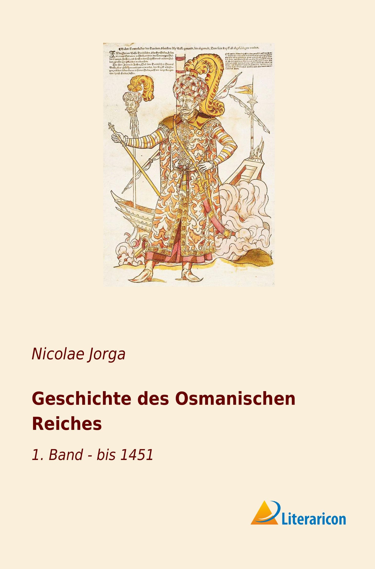 Geschichte des Osmanischen Reiches: 1. Band - bis 1451 Politics & History