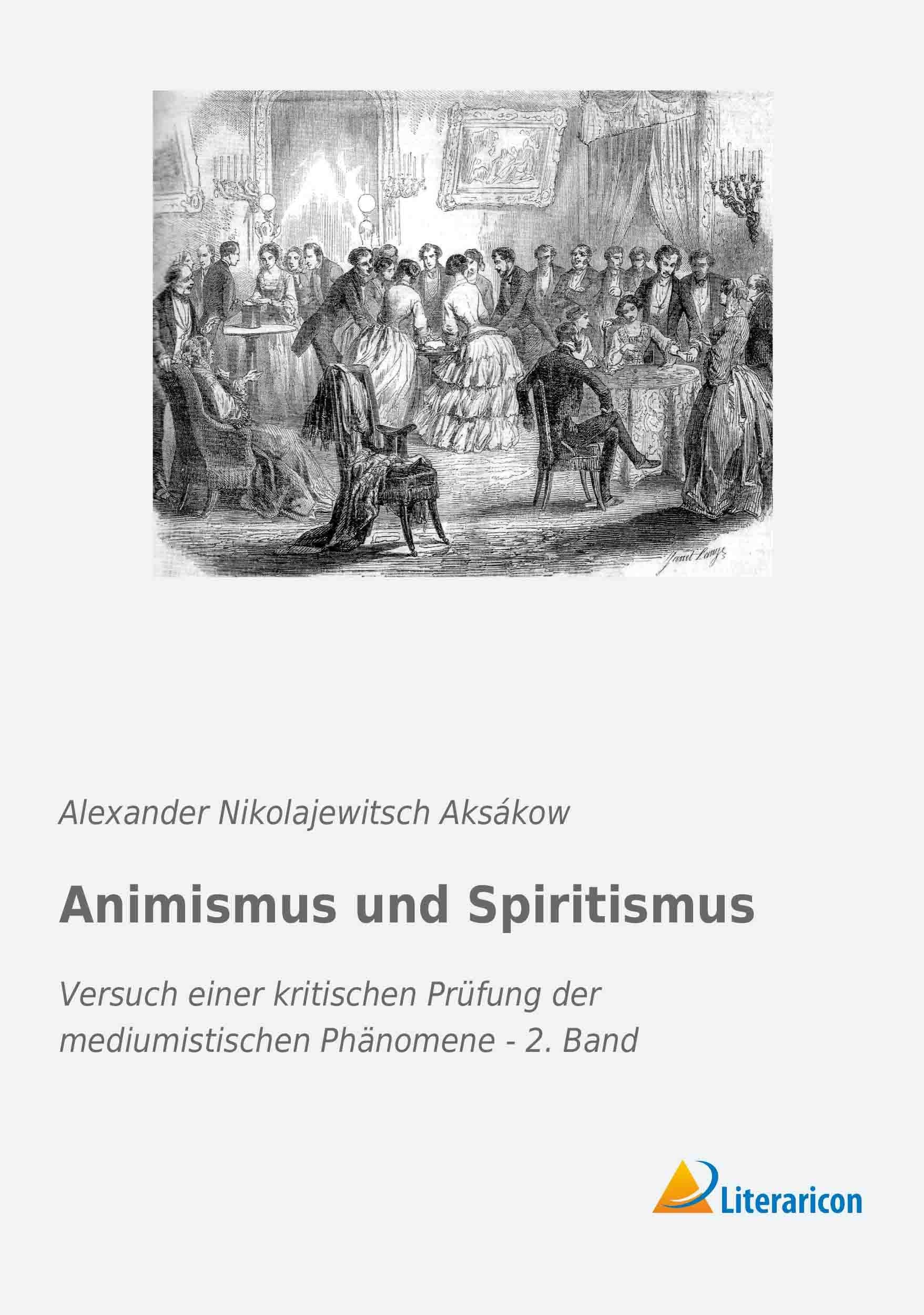 Animismus und Spiritismus: Versuch einer kritischen Prüfung der mediumistischen Phänomene - 2. Band Psychology
