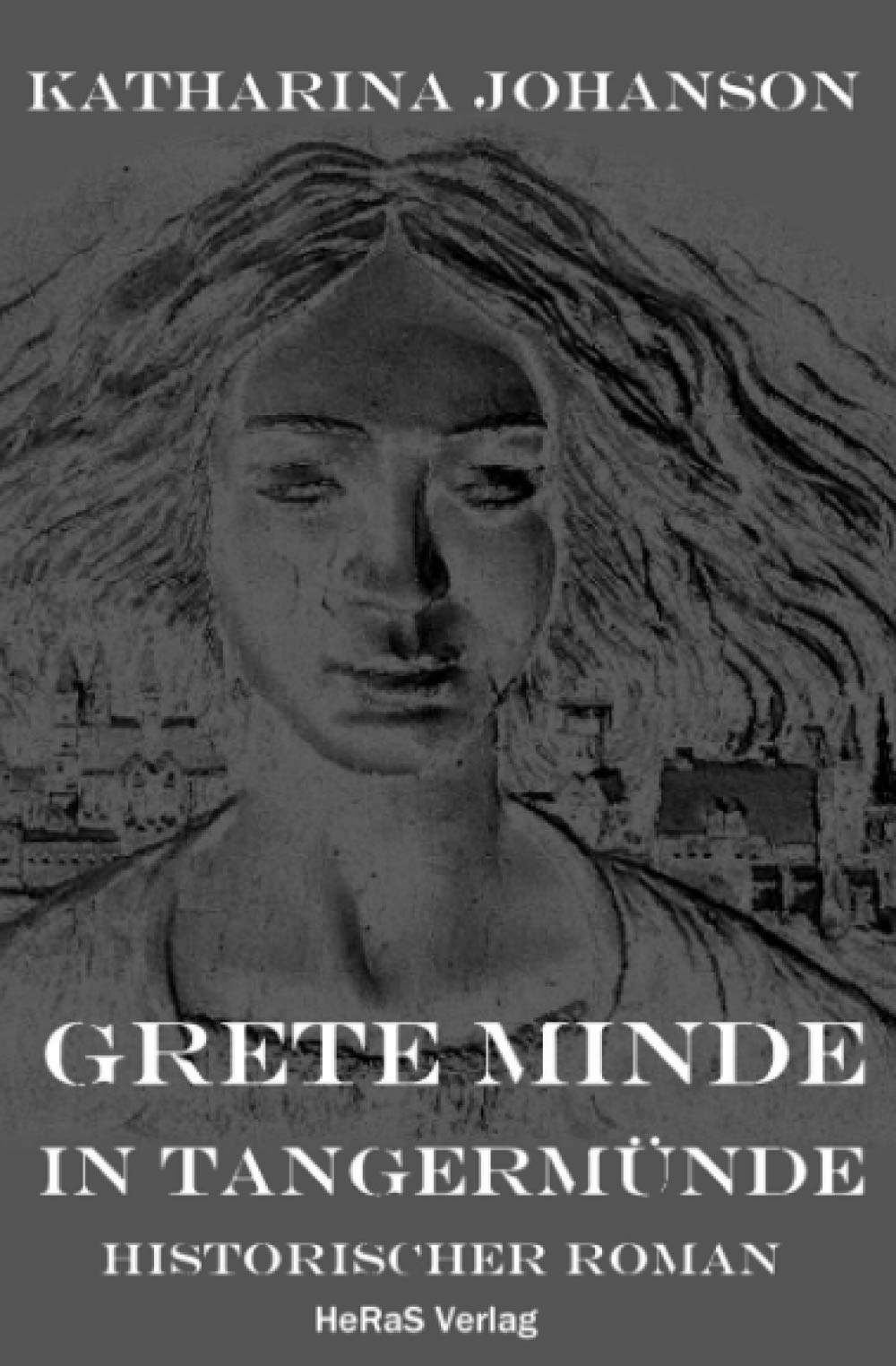 Grete Minde in Tangermünde: Historischer Roman Eroticism
