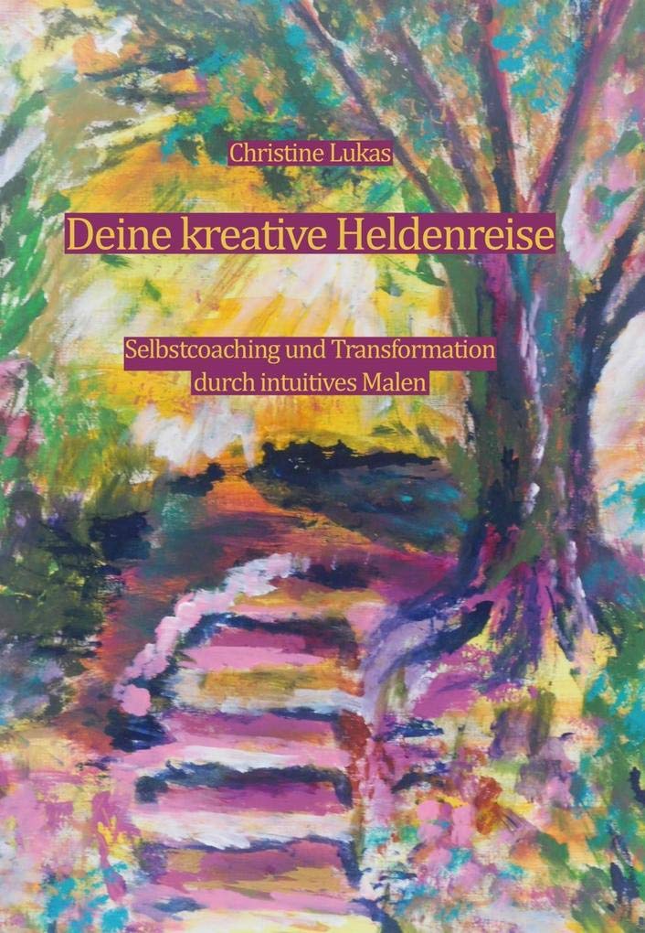 Deine kreative Heldenreise: Selbstcoaching und Transformation durch intuitives Malen Film, Art & Culture