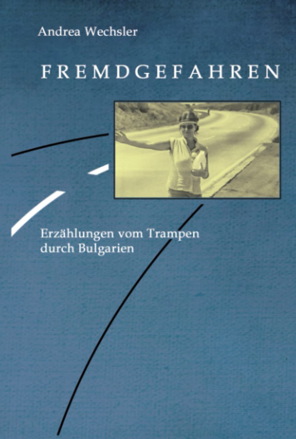 Fremdgefahren: Erzählungen vom Trampen durch Bulgarien Personalities