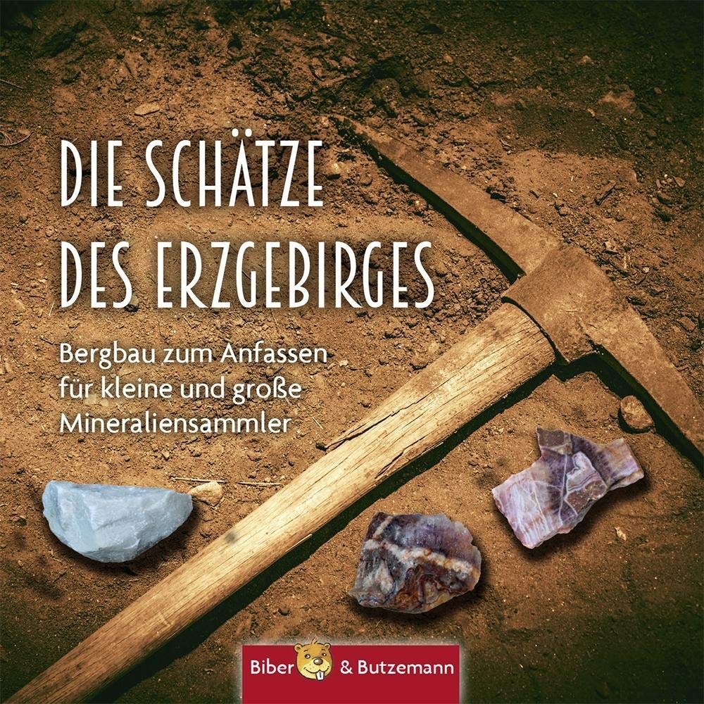 Die Schätze des Erzgebirges: Bergbau zum Anfassen für kleine und große Mineraliensammler Hobbies & Crafts
