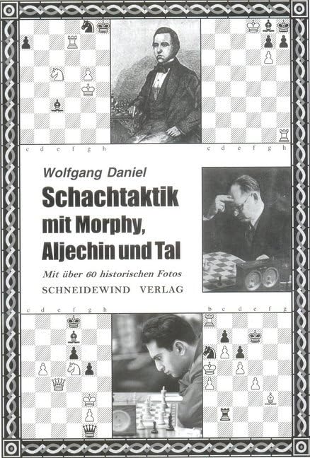Schachtaktik mit Morphy, Aljechin und Tal Leisure & Fun