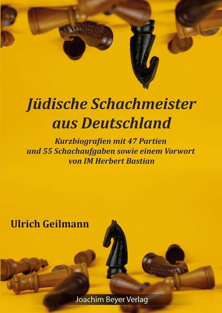 Jüdische Schachmeister aus Deutschland: Kurzbiografien mit 47 Partien und 55 Schachaufgaben Leisure & Fun