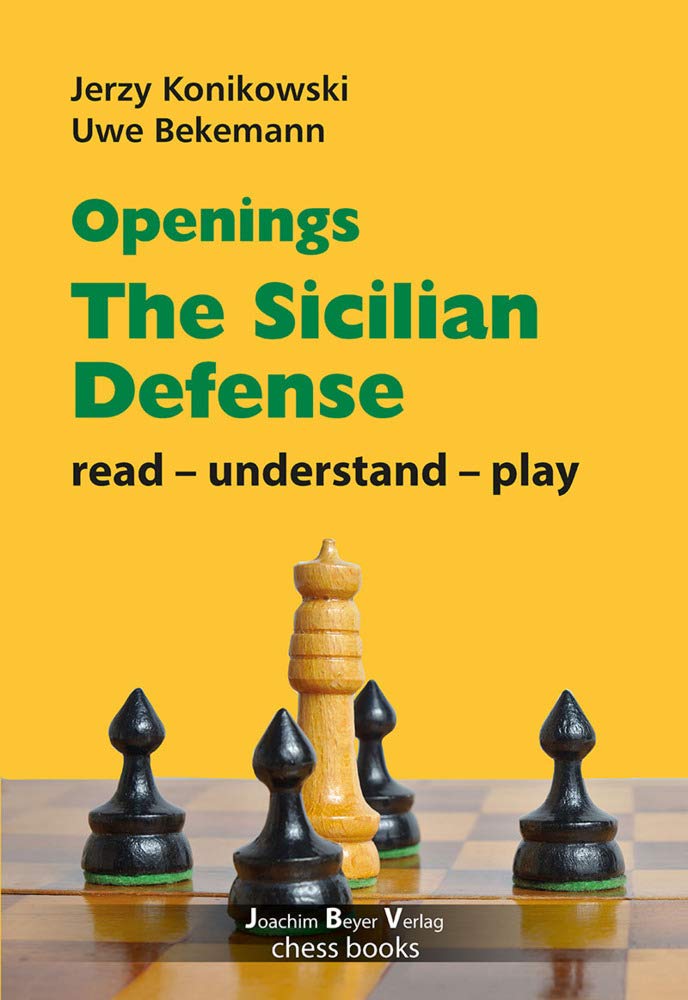 Openings - Sicilian Defense: read - unterstand - play (read - understand - play) Leisure & Fun