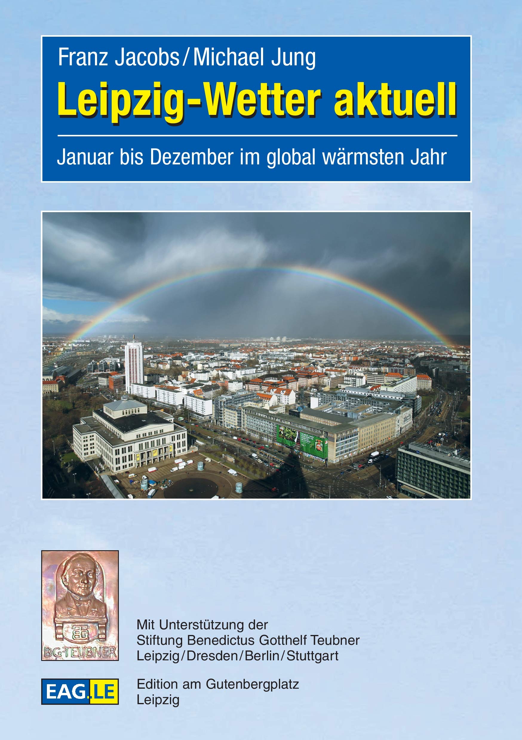 Leipzig-Wetter aktuell: Januar bis Dezember im global wärmsten Jahr (EAGLE-EINBLICKE) Geology & Geography