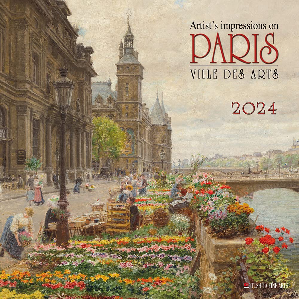 Paris - Ville des Arts 2024: Kalender 2024 (Tushita Fine Arts) Travel