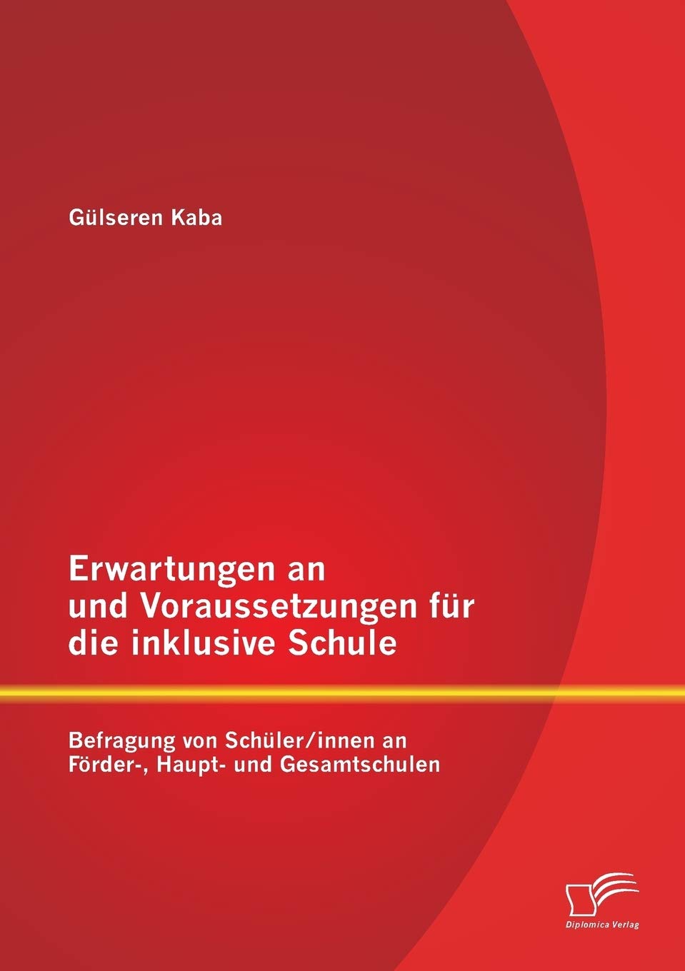 Erwartungen an und Voraussetzungen für die inklusive Schule: Befragung von Schüler/innen an Förder-, Haupt- und Gesamtschulen Education & Training