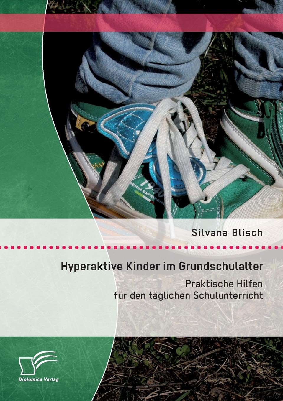Hyperaktive Kinder im Grundschulalter: Praktische Hilfen für den täglichen Schulunterricht Education & Training