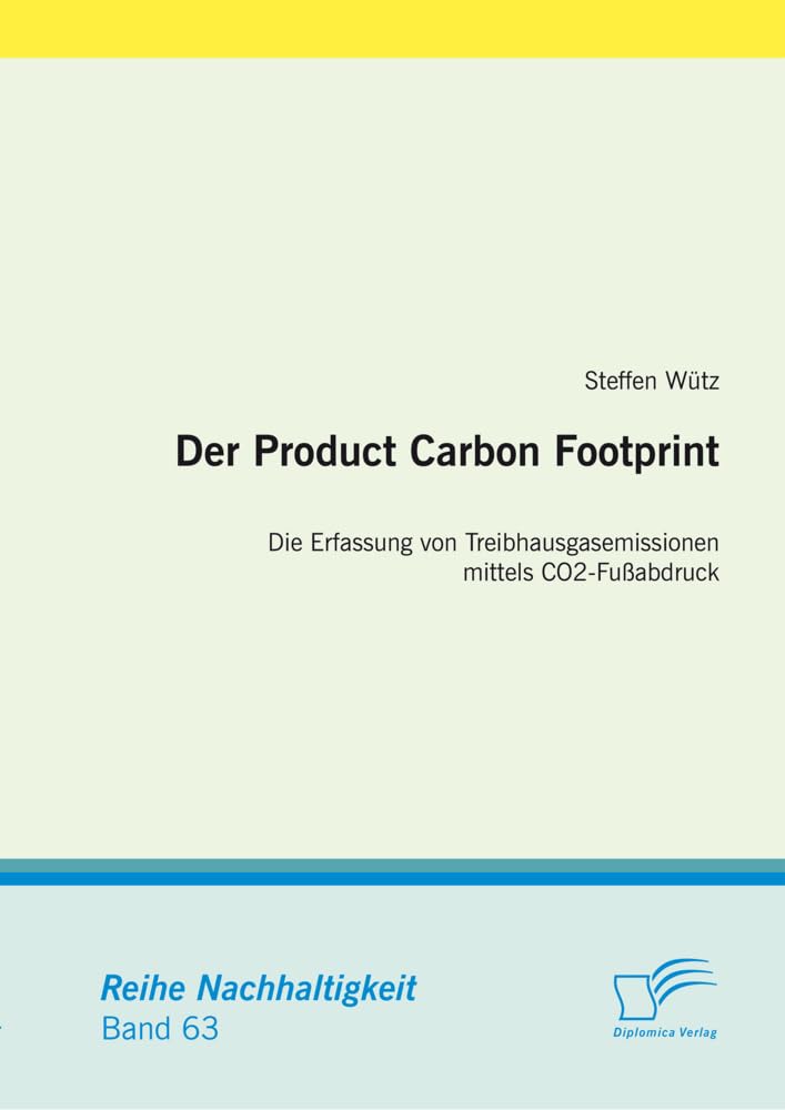 Der Product Carbon Footprint: Die Erfassung von Treibhausgasemissionen mittels CO2-Fußabdruck book