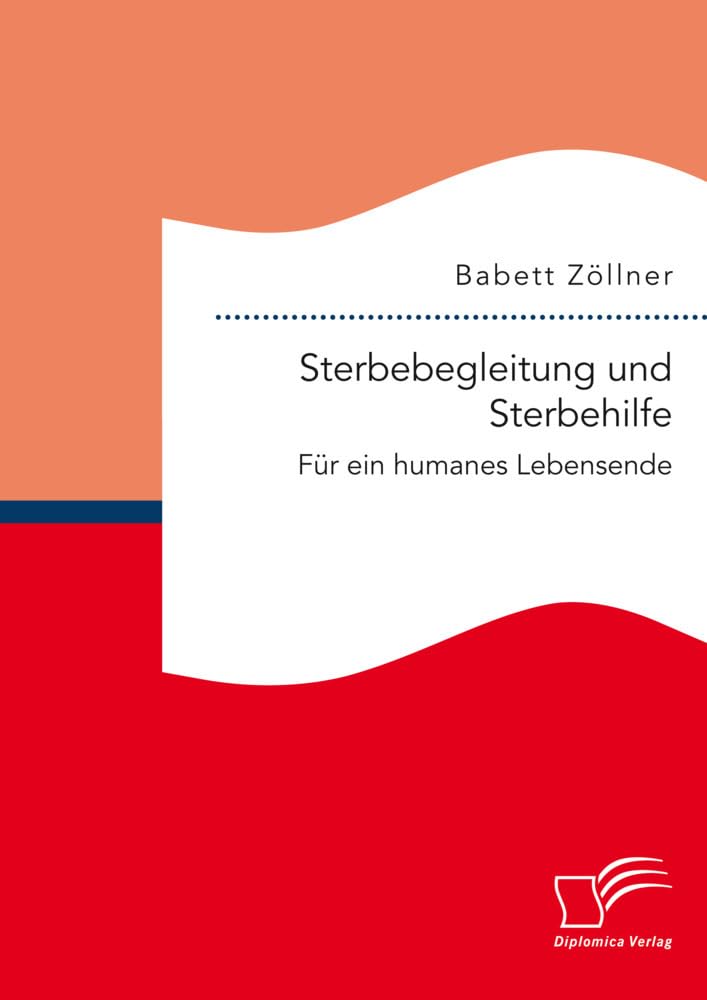 Sterbebegleitung und Sterbehilfe: Für ein humanes Lebensende Non-fiction books