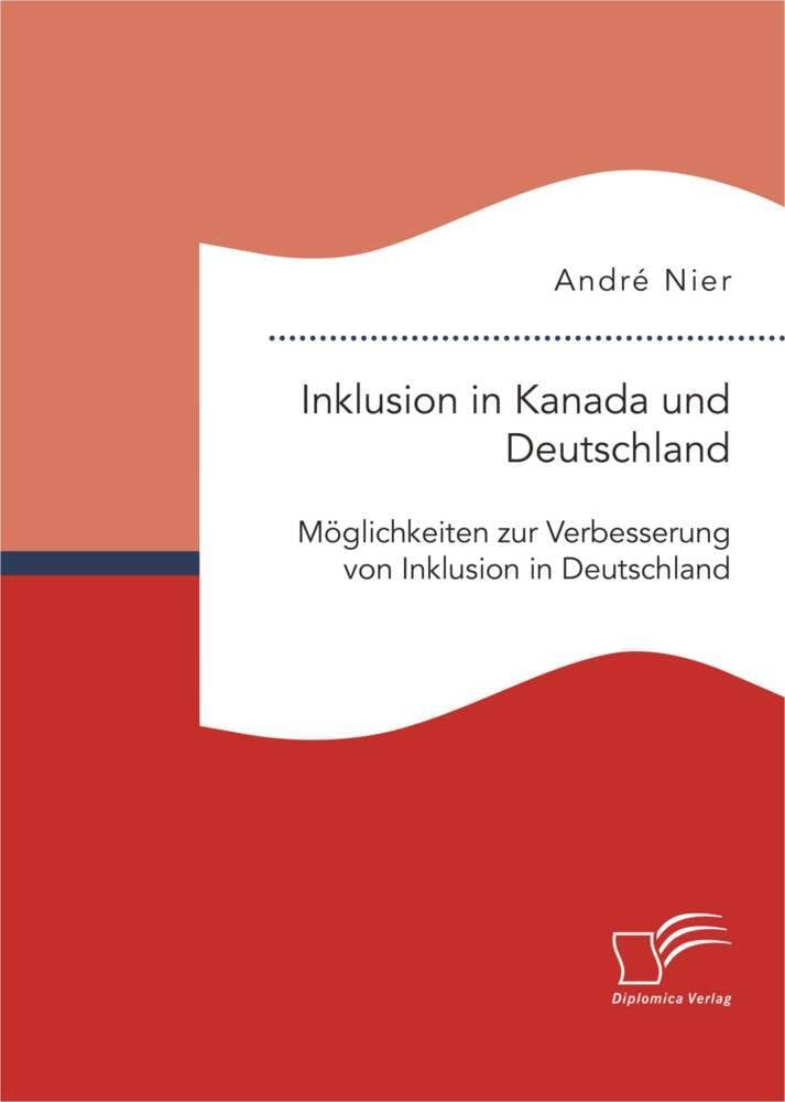 Inklusion in Kanada und Deutschland: Möglichkeiten zur Verbesserung von Inklusion in Deutschland Books