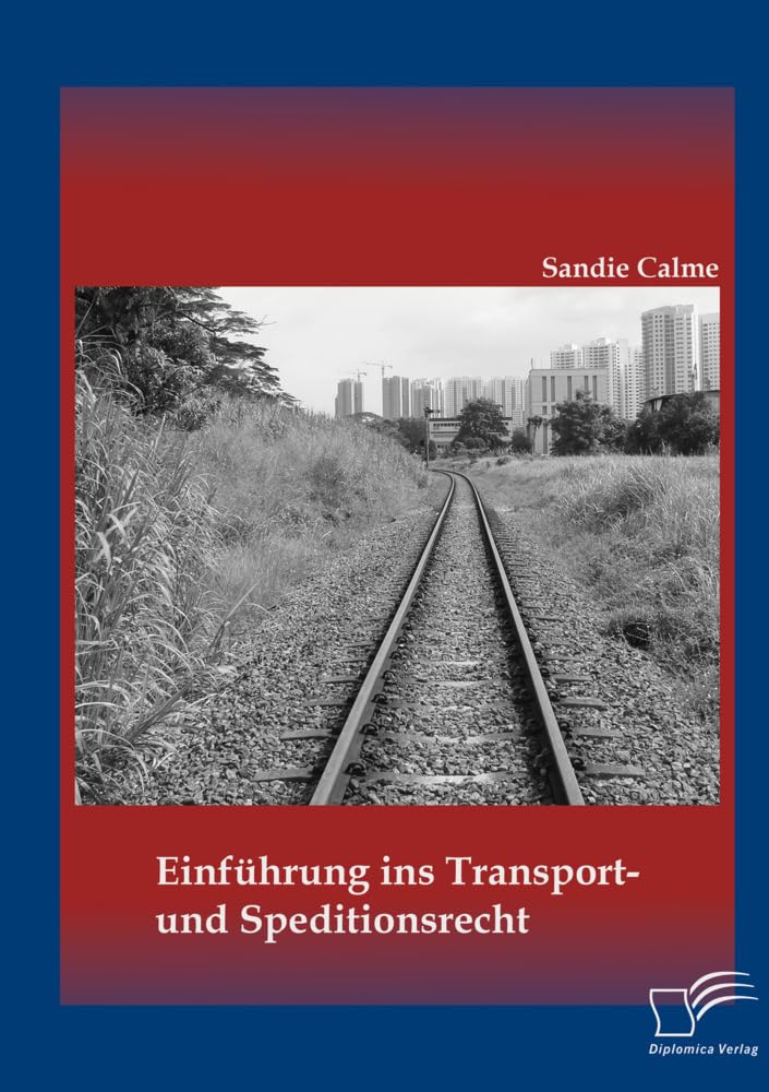 Einführung ins Transport- und Speditionsrecht Law