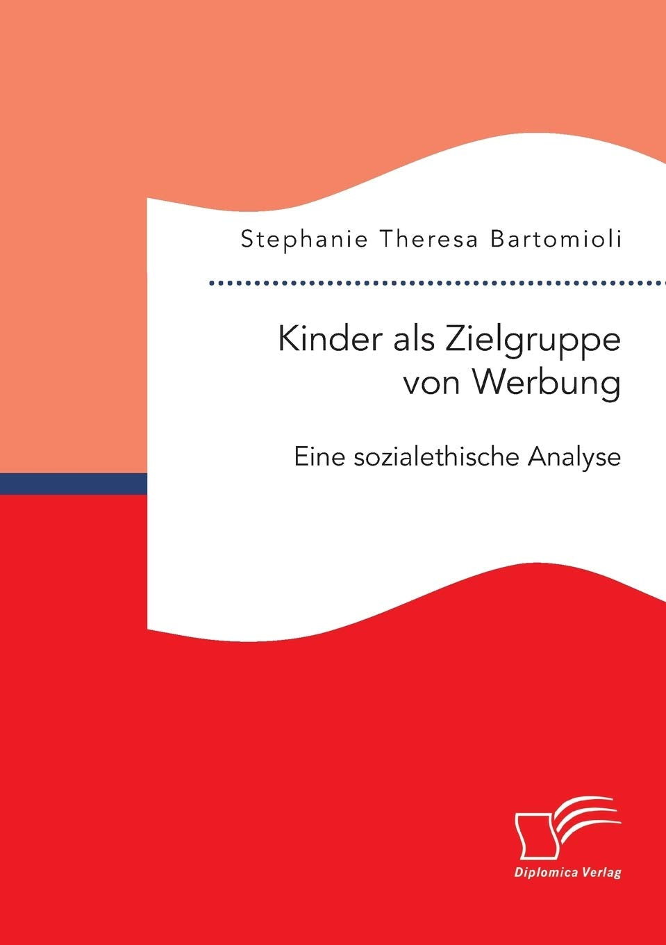 Kinder als Zielgruppe von Werbung: Eine sozialethische Analyse Law
