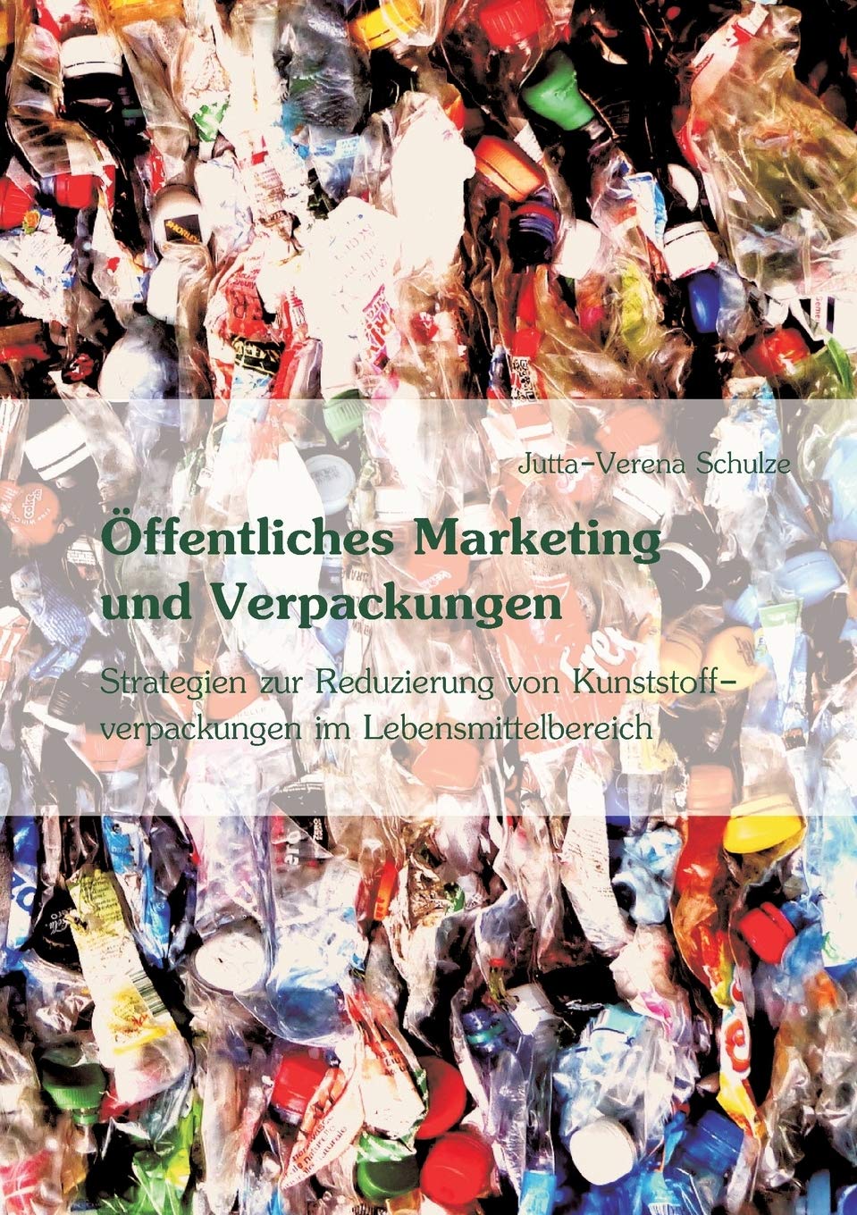 Öffentliches Marketing zur Vermeidung von Kunststoffverpackungen im Lebensmittelbereich Law