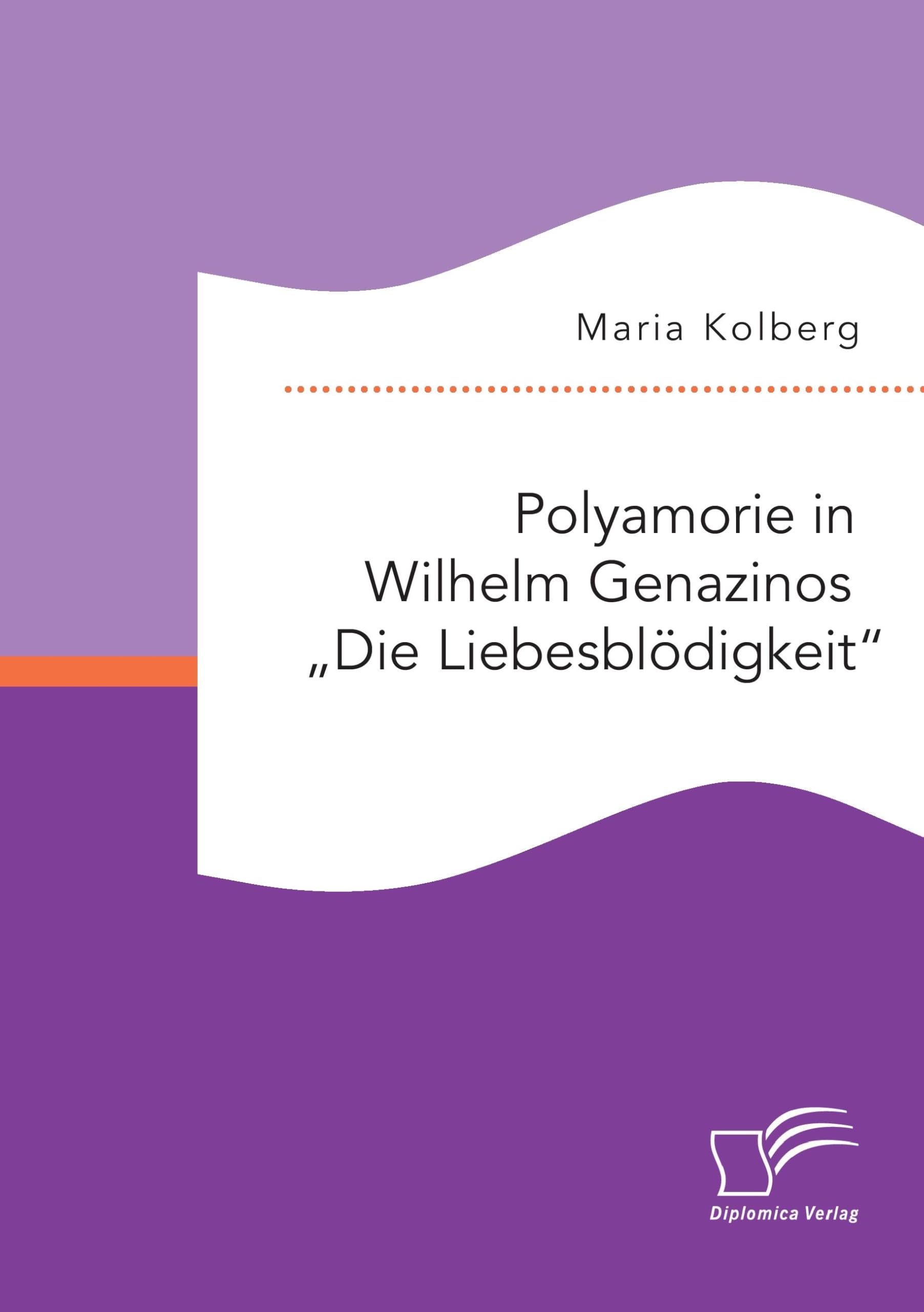 Polyamorie in Wilhelm Genazinos "Die Liebesblödigkeit" Books