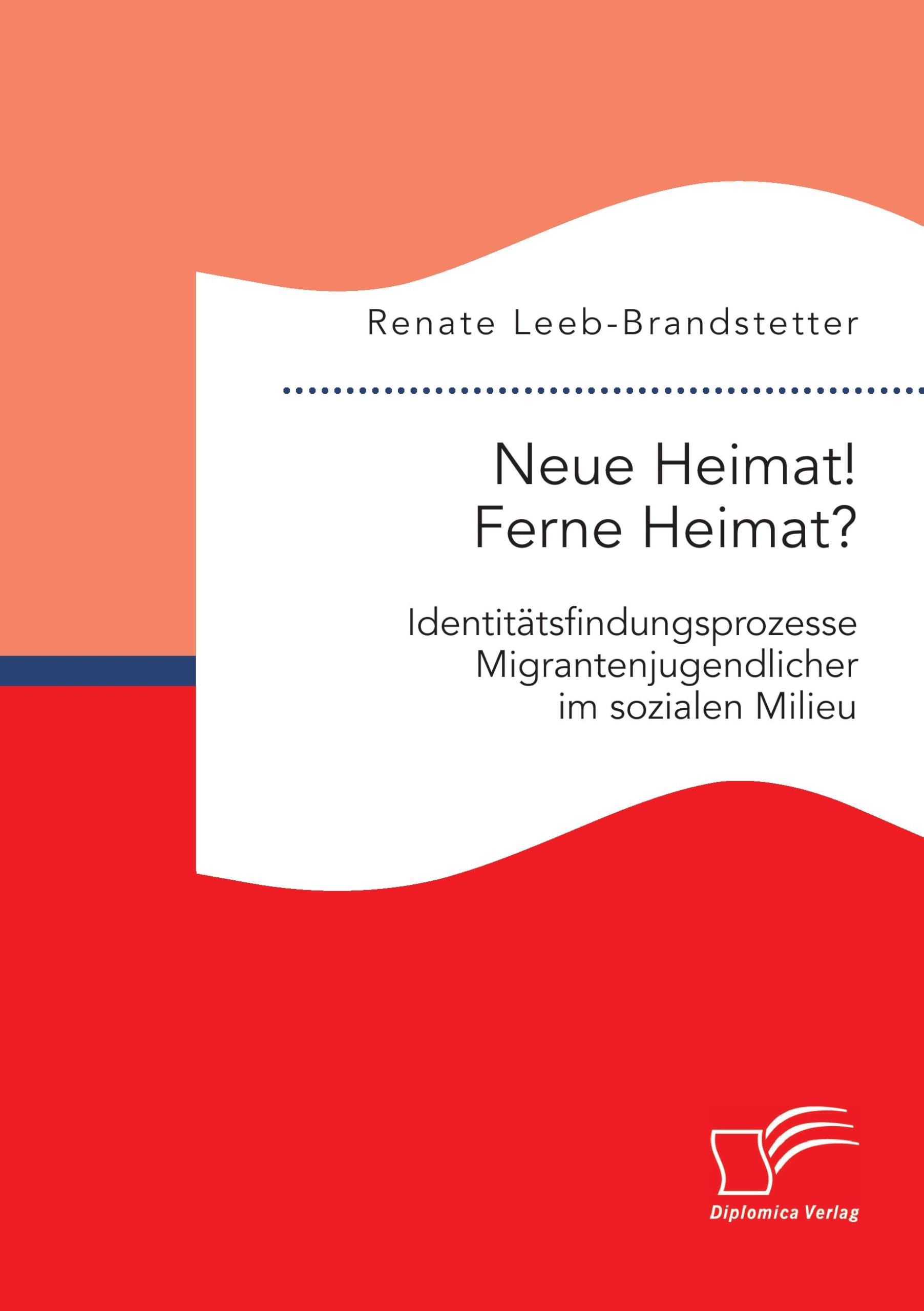 Neue Heimat! Ferne Heimat? Identitätsfindungsprozesse Migrantenjugendlicher im sozialen Milieu Law