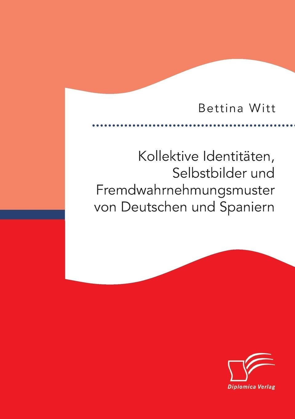 Kollektive Identitäten, Selbstbilder und Fremdwahrnehmungsmuster von Deutschen und Spaniern Law