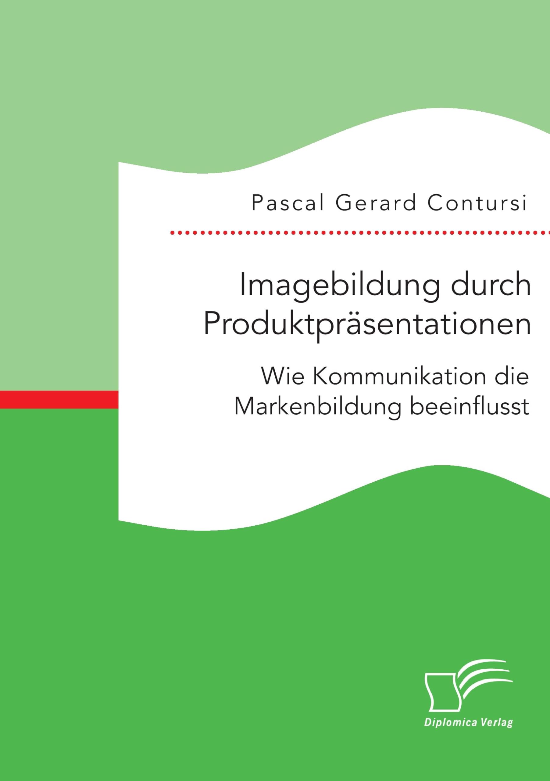 Imagebildung durch Produktpräsentationen: Wie Kommunikation die Markenbildung beeinflusst book