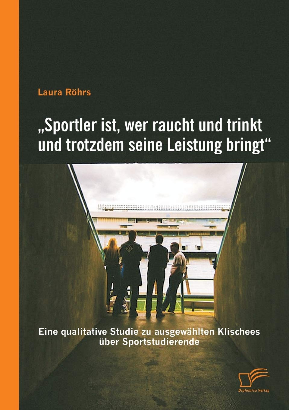 „Sportler ist, wer raucht und trinkt und trotzdem seine Leistung bringt“: Eine qualitative Studie zu ausgewählten Klischees über Sportstudierende Law