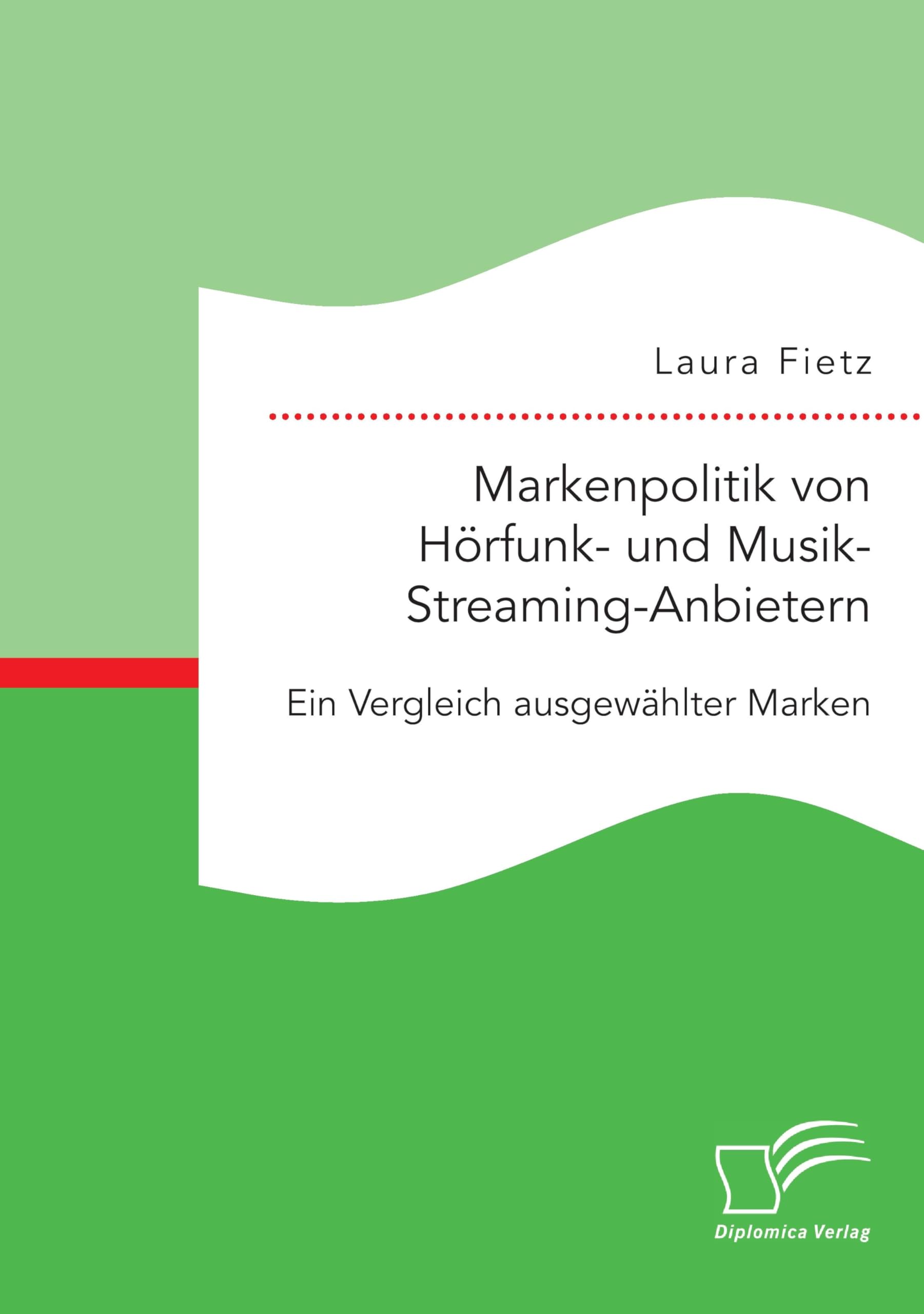 Markenpolitik von Hörfunk- und Musik-Streaming-Anbietern: Ein Vergleich ausgewählter Marken Law