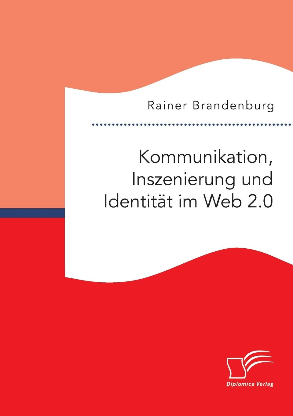 Kommunikation, Inszenierung und Identität im Web 2.0 Law