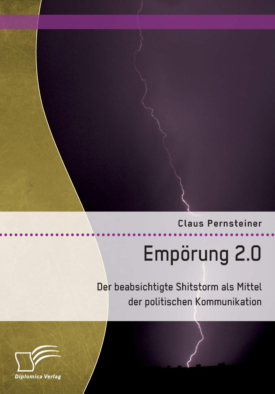 Empörung 2.0. Der beabsichtigte Shitstorm als Mittel der politischen Kommunikation Law