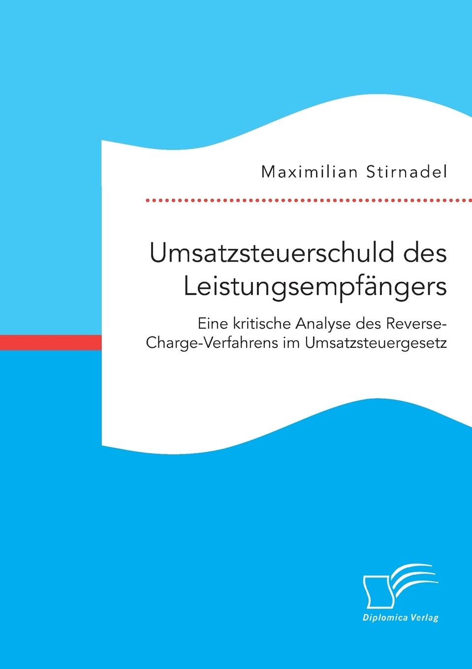 Umsatzsteuerschuld des Leistungsempfängers. Eine kritische Analyse des Reverse-Charge-Verfahrens im Umsatzsteuergesetz Law