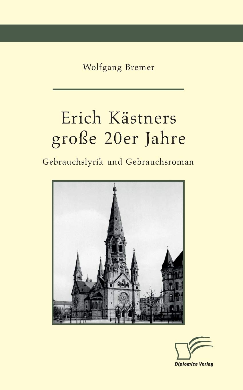 Erich Kästners große 20er Jahre. Gebrauchslyrik und Gebrauchsroman German history