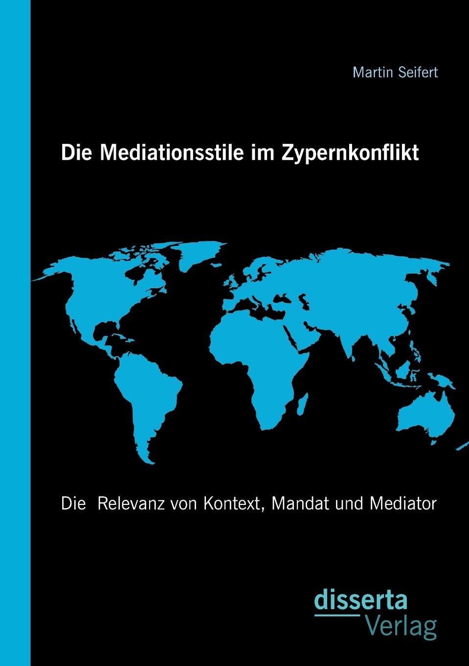 Die Mediationsstile im Zypernkonflikt: Die  Relevanz von Kontext, Mandat und Mediator Politics & History
