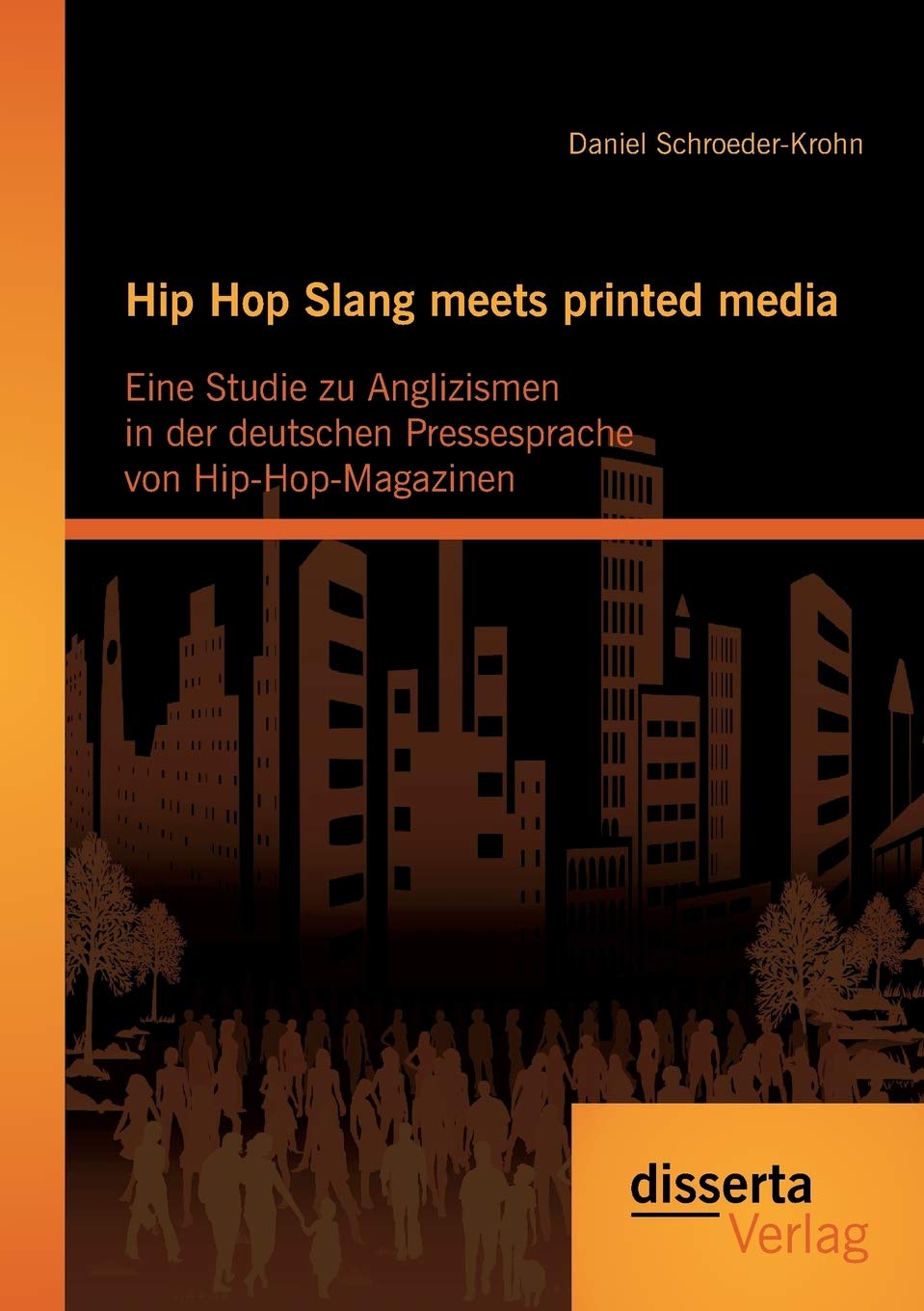 Hip Hop Slang meets printed media: Eine Studie zu Anglizismen in der deutschen Pressesprache von Hip-Hop-Magazinen Law
