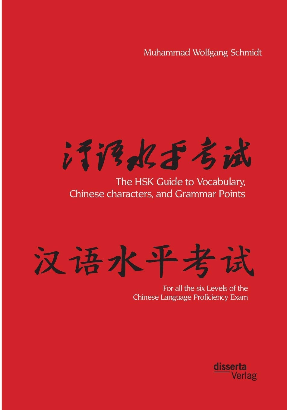 The HSK Guide to Vocabulary, Chinese characters, and Grammar Points: For all the six Levels of the Chinese Language Proficiency Exam Foreign Languages ​​& Dictionaries