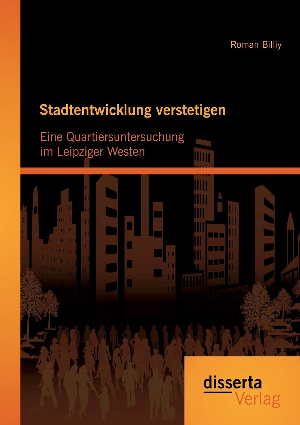 Stadtentwicklung verstetigen: Eine Quartiersuntersuchung im Leipziger Westen Architecture