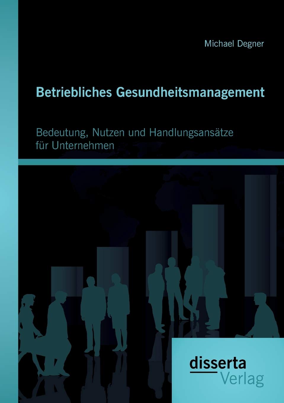 Betriebliches Gesundheitsmanagement: Bedeutung, Nutzen und Handlungsansätze für Unternehmen Law