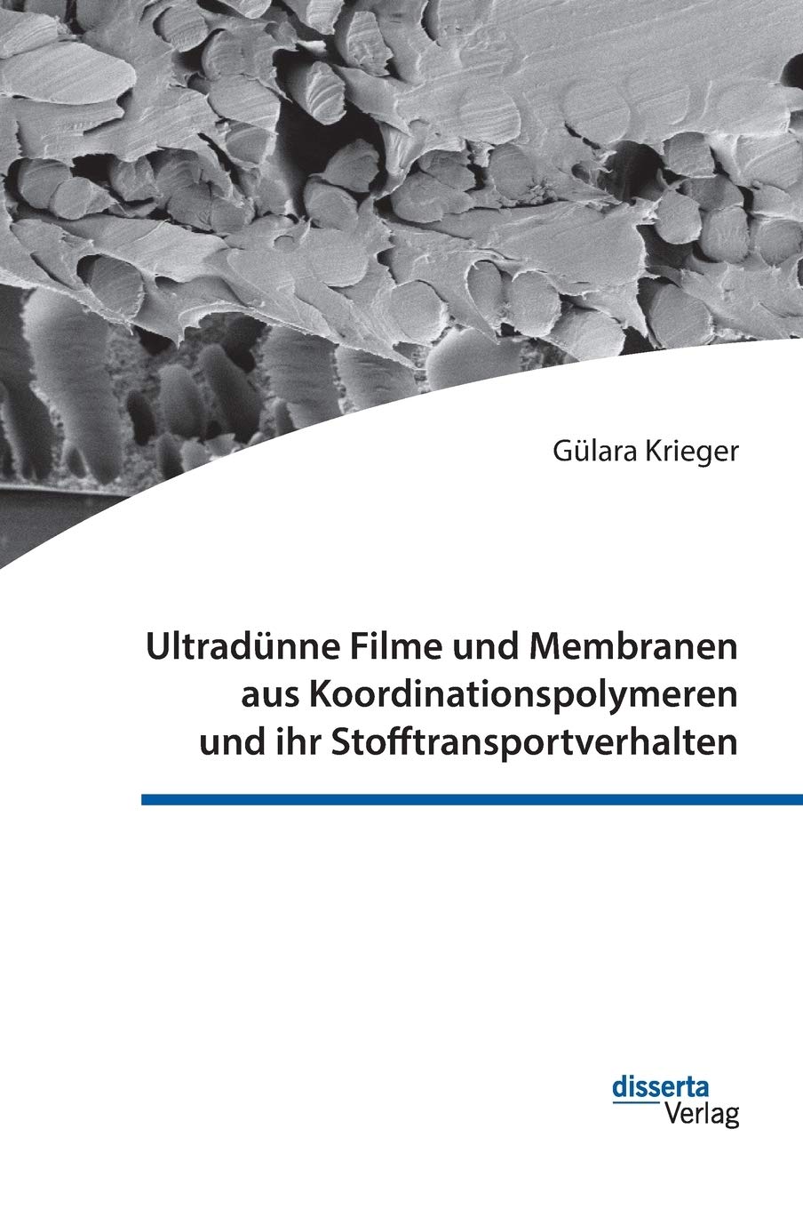 Ultradünne Filme und Membranen aus Koordinationspolymeren und ihr Stofftransportverhalten: Dissertationsschrift Natural Sciences