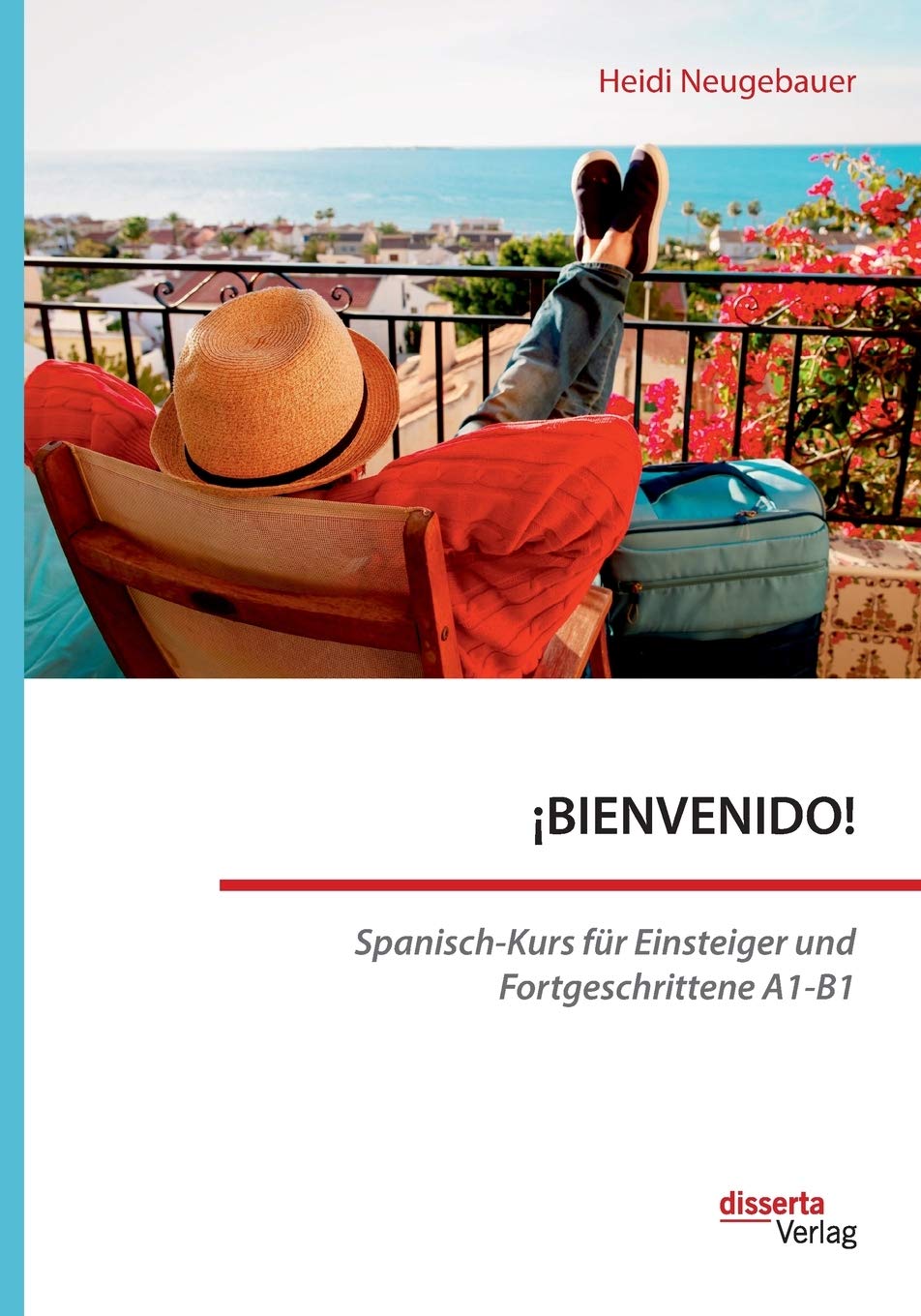 ¡BIENVENIDO! Spanisch-Kurs für Einsteiger und Fortgeschrittene A1-B1 Foreign Languages ​​& Dictionaries