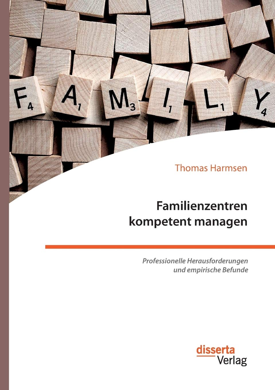 Familienzentren kompetent managen. Professionelle Herausforderungen und empirische Befunde Law