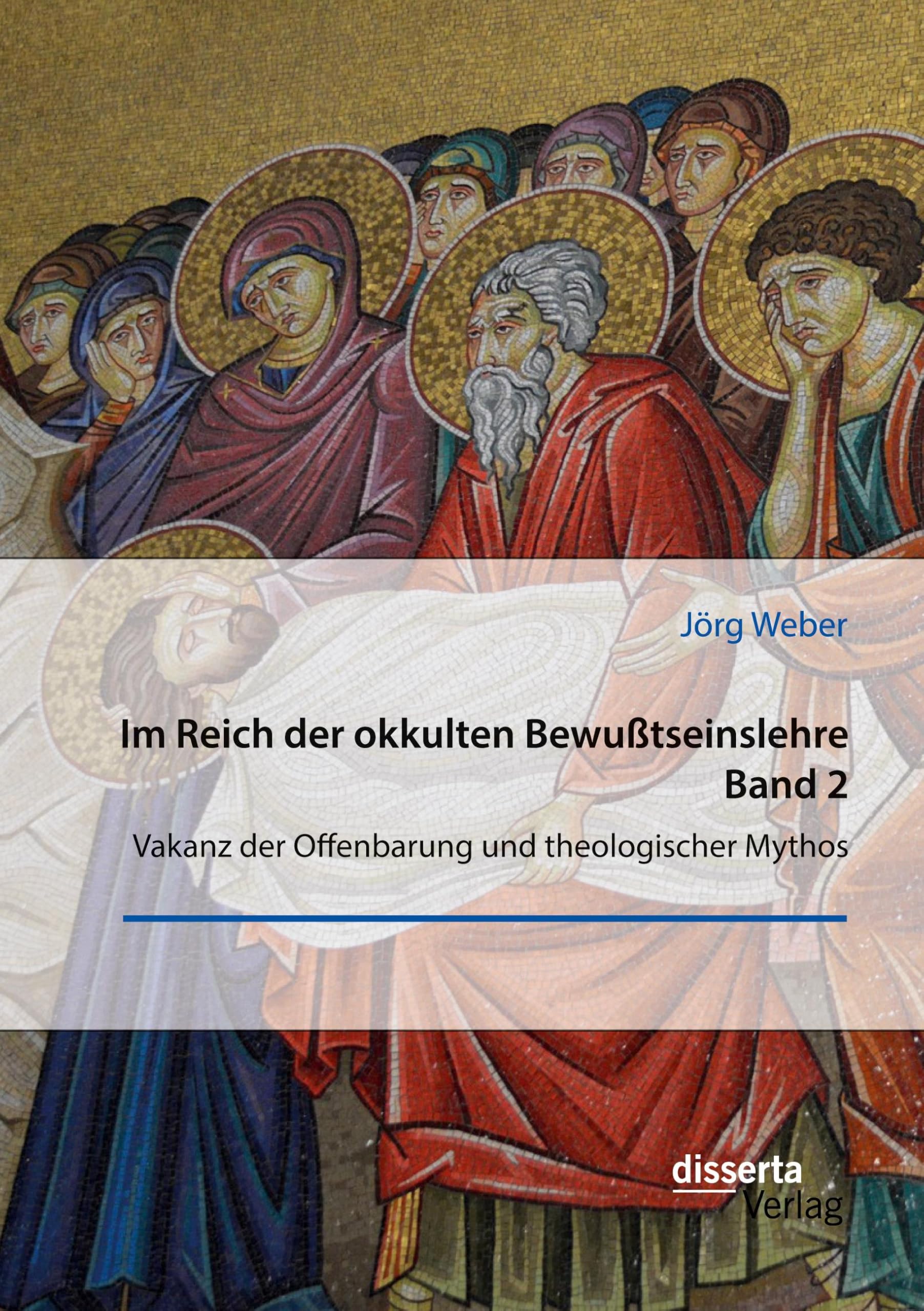 Im Reich der okkulten Bewußtseinslehre. Band 2. Vakanz der Offenbarung und theologischer Mythos Religion & Esotericism