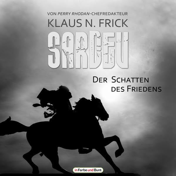 Sardev - Der Schatten des Friedens: Fantasy-Roman von Perry Rhodan-Chefredakteur Klaus N. Frick als Hörbuch Contemporary literature