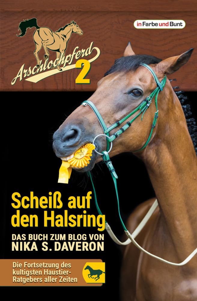 Arschlochpferd 2 - Scheiß auf den Halsring Humour & Satire