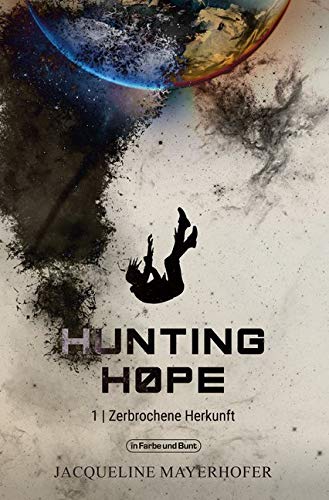 Hunting Hope: Teil 1: Zerbrochene Herkunft (Hunting Hope: Zerbrochene Herkunft) Contemporary literature