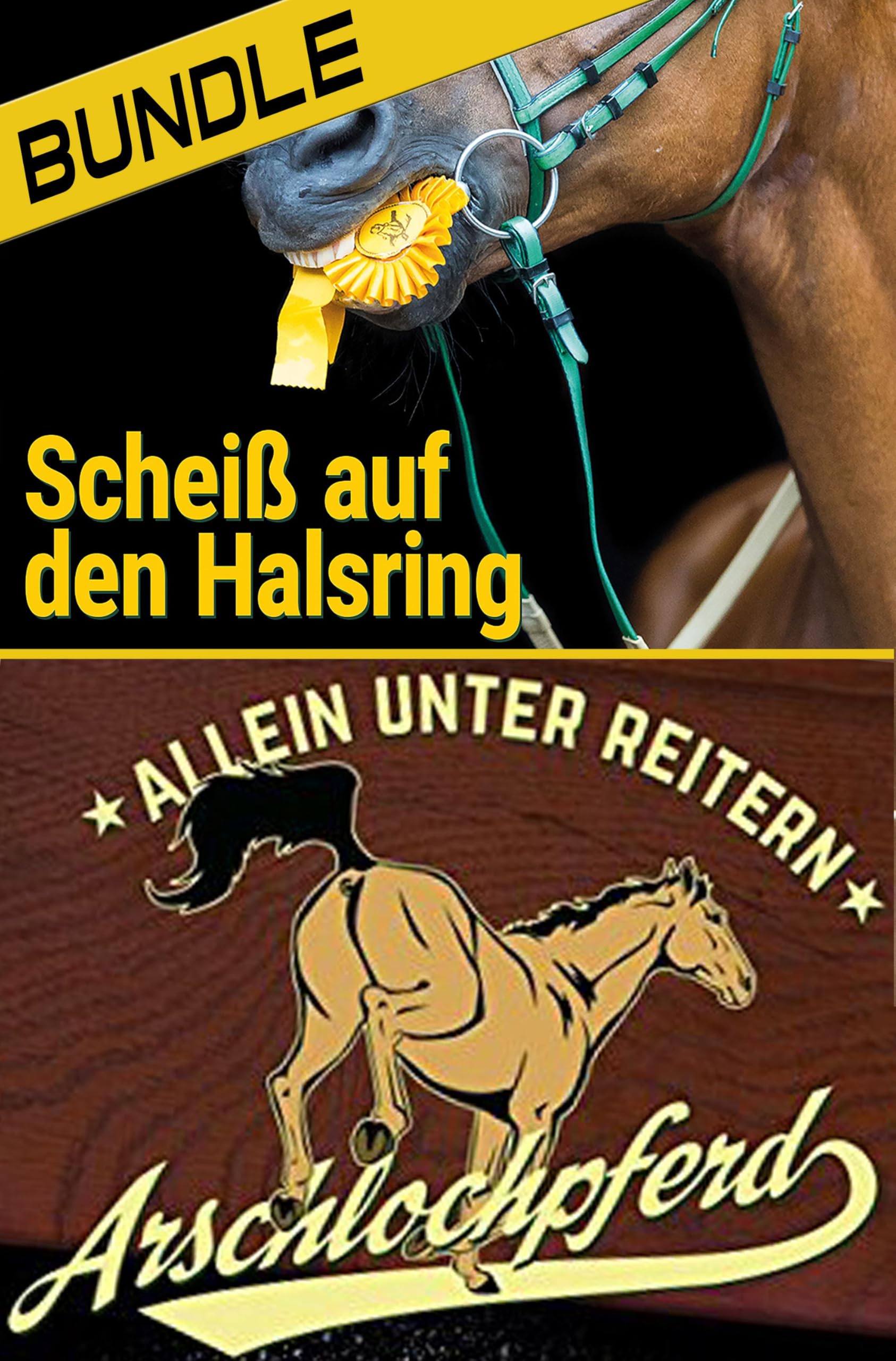 Arschlochpferd Bundle - Allein unter Reitern & Scheiß auf den Halsring (2 Bücher): Die Bücher zum Facebook-Phänomen im Bundle Humour & Satire