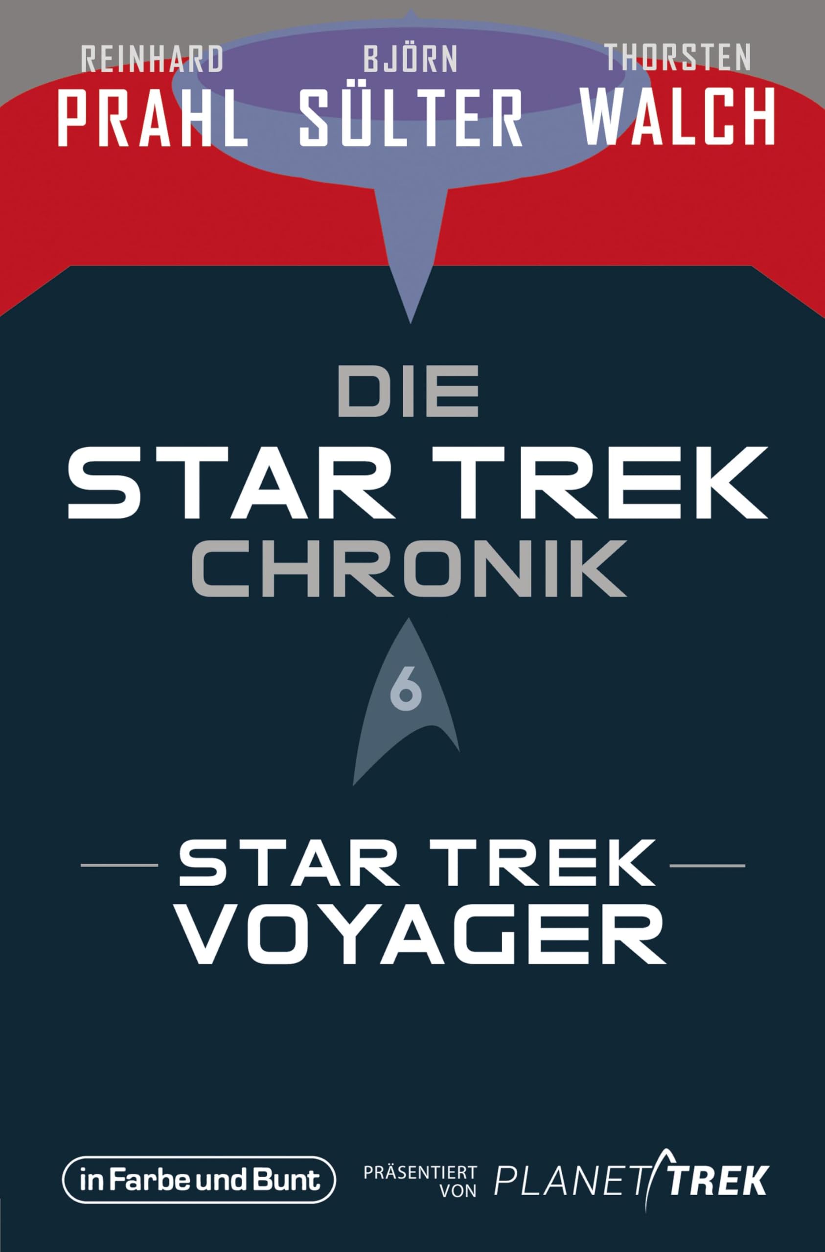 Die Star-Trek-Chronik - Teil 6: Star Trek: Voyager: Die ganze Geschichte über die Abenteuer der Crew um Captain Janeway Contemporary literature