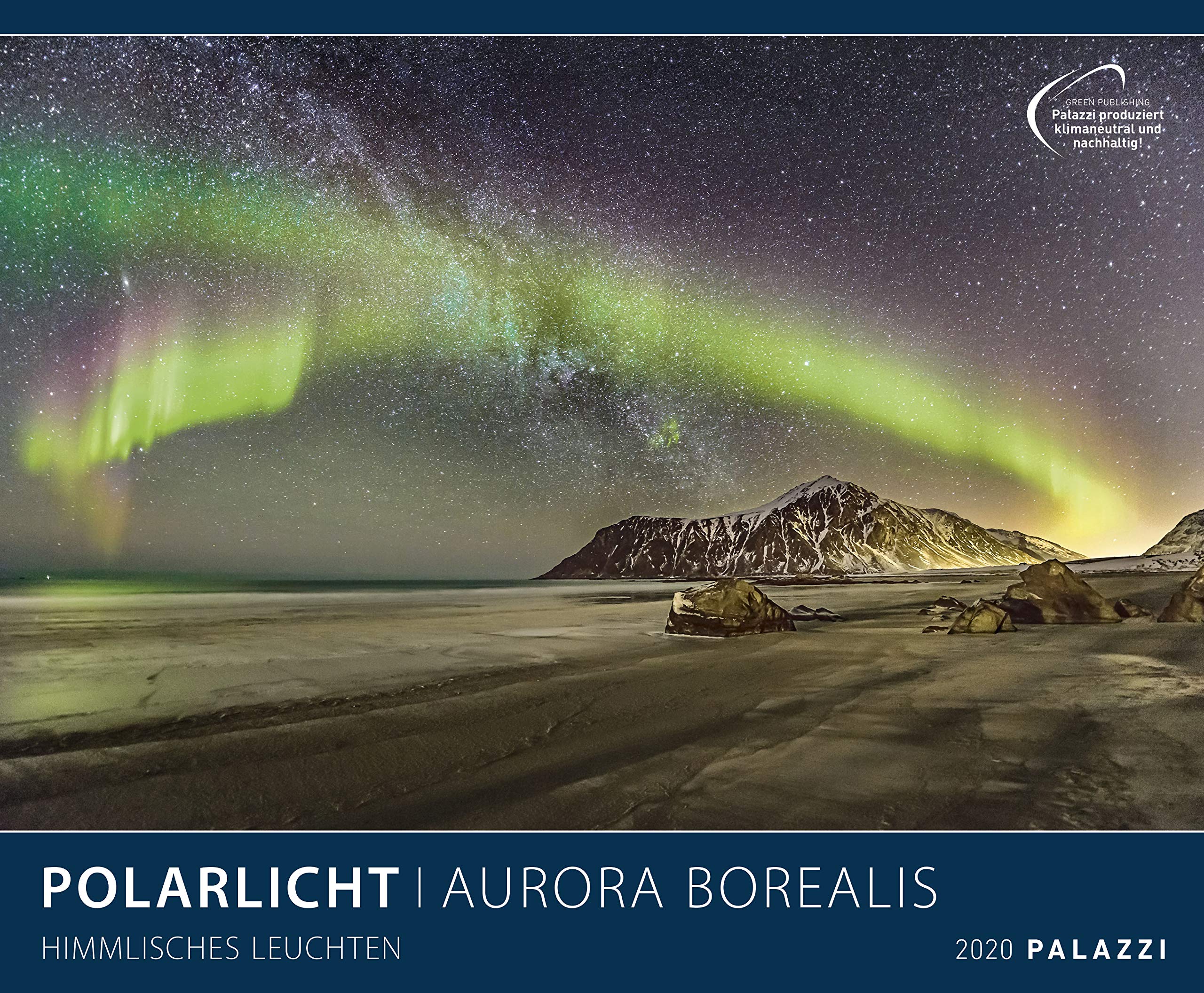 POLARLICHT 2020: AURORA BOREALIS - Nordlichter - Himmlisches Leuchten Kalender Posterkalender - Wandkalender book