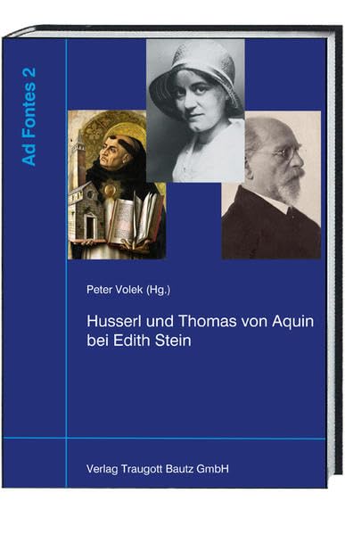Husserl und Thomas von Aquin bei Edith Stein (Ad Fontes: Studien zur frühen Phänomenologie) Philosophy