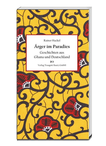 Ärger im Paradies: Geschichten aus Ghana und Deutschland Contemporary literature