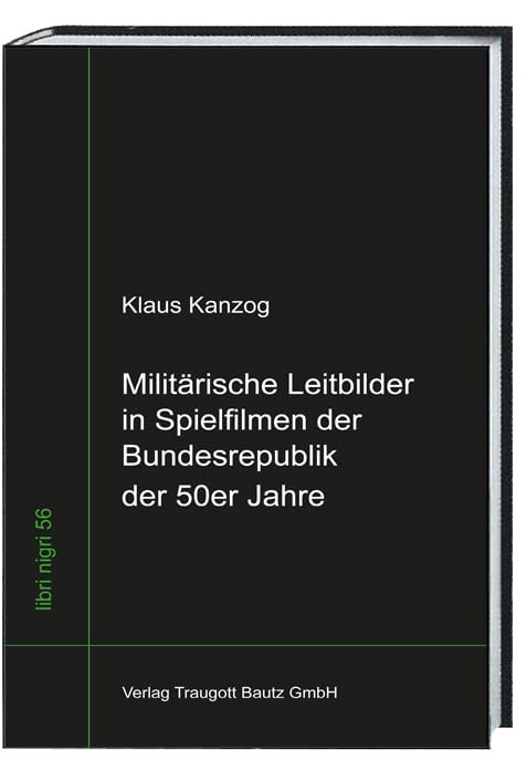 Militärische Leitbilder in Spielfilmen der Bundesrepublik der 50er Jahre Law